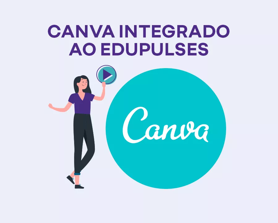 Como criar com Canva – integrado ao Edupulses